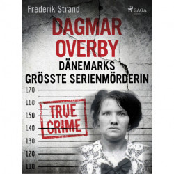 Dagmar Overby: Dänemarks größte Serienmörderin
