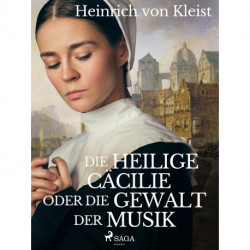 Die heilige Cäcilie oder die Gewalt der Musik