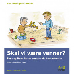 Skal vi være venner?: Rune og Sara lærer om sociale kompetencer. Psykologi for børn 4-8 år