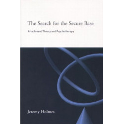 The Search for the Secure Base: Attachment Theory and Psychotherapy