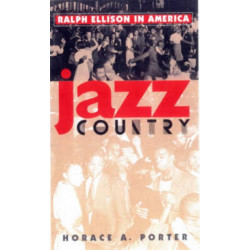 Jazz Country: Ralph Ellison in America