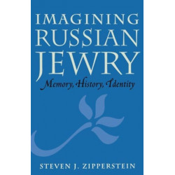 Imagining Russian Jewry: Memory, History, Identity