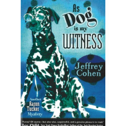 As Dog Is My Witness: Another Aaron Tucker Mystery