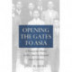Opening the Gates to Asia: A Transpacific History of How America Repealed Asian Exclusion