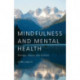 Mindfulness and Mental Health: Therapy, Theory and Science