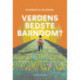 Verdens bedste barndom?