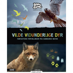 Vilde vidunderlige dyr: Fantastiske fortællinger fra Danmarks natur
