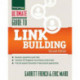 Ultimate Guide to Link Building: How to Build Website Authority, Increase Traffic and Search Ranking with Backlinks