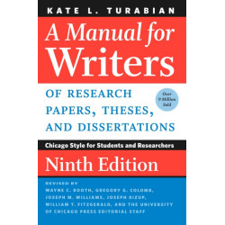 A Manual for Writers of Research Papers, Theses, and Dissertations, Ninth Edition: Chicago Style for Students and Researchers
