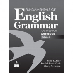 A Fundamentals of English Grammar Workbook, Volume A