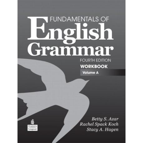 A Fundamentals of English Grammar Workbook, Volume A