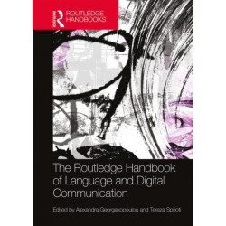 The Routledge Handbook of Language and Digital Communication