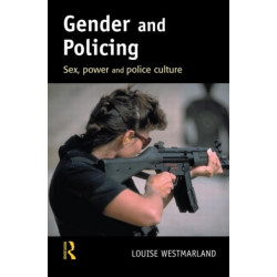 Gender and Policing: Sex, power and police culture