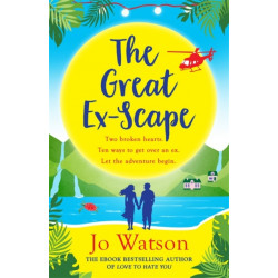 The Great Ex-Scape: The perfect romantic comedy to escape with!