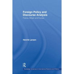 Foreign Policy and Discourse Analysis: France, Britain and Europe