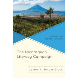 The Nicaraguan Literacy Campaign: The Power and Politics of Literacy