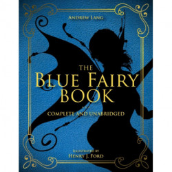 The Blue Fairy Book: Complete and Unabridged