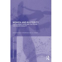 Women and Austerity: The Economic Crisis and the Future for Gender Equality
