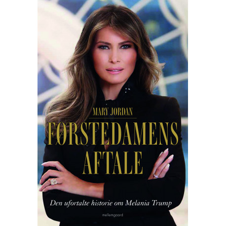 Førstedamens aftale: Den ufortalte historie om Melania Trump