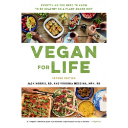 Vegan for Life (Revised): Everything You Need to Know to Be Healthy on a Plant-Based Diet