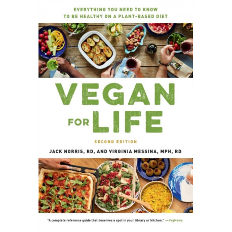 Vegan for Life (Revised): Everything You Need to Know to Be Healthy on a Plant-Based Diet