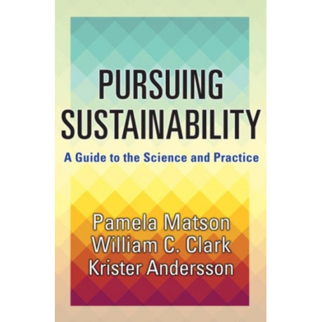 Pursuing Sustainability: A Guide to the Science and Practice