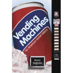 Vending Machines: An American Social History