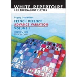 French Defence Advance Variation: Volume 1 -- The Basic Course