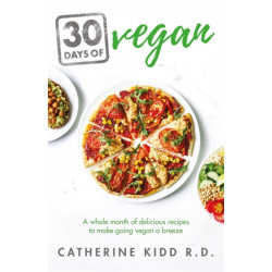 30 Days of Vegan: A whole month of delicious recipes to make going vegan a breeze