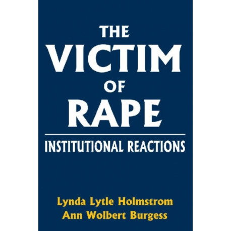The Victim of Rape: Institutional Reactions