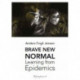 Brave new normal: Learning from Epidemics