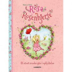 Rosa Rosenhjerte - Et stort ønske går i opfyldelse: Et stort ønske går i opfyldelse