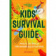 Kids' Survival Guide: Practical Skills for Intense Situations (1st ed. Nov. 20)