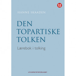 Den topartiske tolken : lærebok i tolkning: lærebok i tolkning