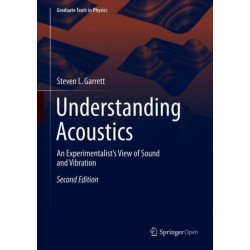 Understanding Acoustics: An Experimentalist’s View of Sound and Vibration