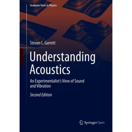 Understanding Acoustics: An Experimentalist’s View of Sound and Vibration