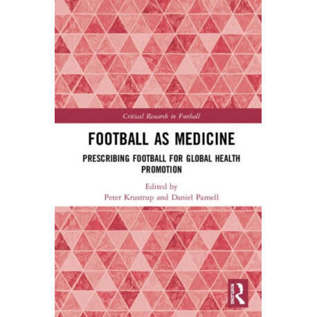 Football as Medicine: Prescribing Football for Global Health Promotion