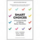 Smart Choices: A Practical Guide to Making Better Decisions