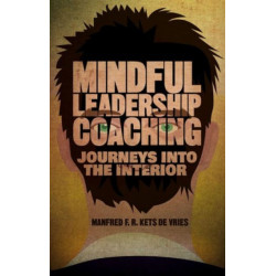 Mindful Leadership Coaching: Journeys into the Interior