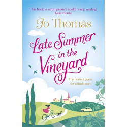 Late Summer in the Vineyard: A gorgeous read filled with sunshine and wine in the South of France