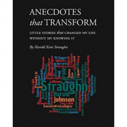 Anecdotes that Transform (PDF download): Little Stories that Changed My Life Without My Knowing It
