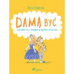 Damą być - Jak ubrać się i zachować w różnych sytuacjach