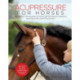 Acupressure for Horses: Hands-On Techniques to Solve Performance Problems and Ease Pain and Discomfort