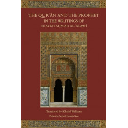 The Qur'an and the Prophet in the Writings of Shaykh Ahmad al-Alawi