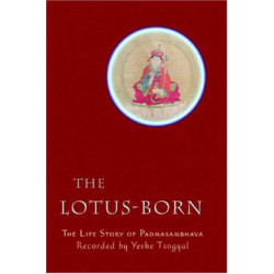 The Lotus-Born: The Life Story of Padmasambhava