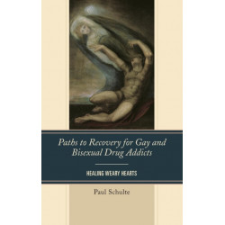 Paths to Recovery for Gay and Bisexual Drug Addicts: Healing Weary Hearts