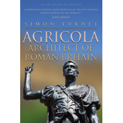 Agricola: Architect of Roman Britain