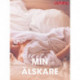 Min älskare - erotiska noveller