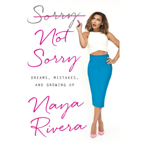 Sorry Not Sorry: Dreams, Mistakes, and Growing Up