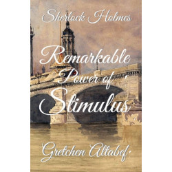 Sherlock Holmes: Remarkable Power of Stimulus